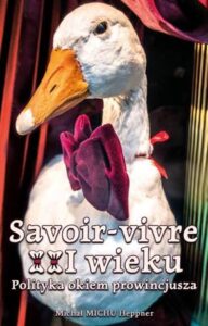 M. Heppner „Savoir vivre XXI wieku. Polityka okiem prowincjusza”